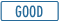 Good